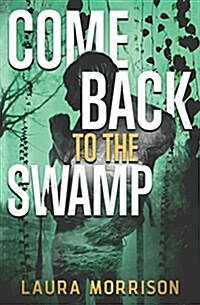 Come Back to the Swamp (Paperback)