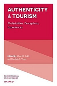 Authenticity & Tourism : Materialities, Perceptions, Experiences (Hardcover)