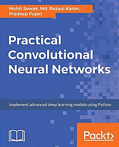 [중고] Practical Convolutional Neural Networks : Implement advanced deep learning models using Python (Paperback)