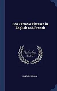 Sea Terms & Phrases in English and French (Hardcover)