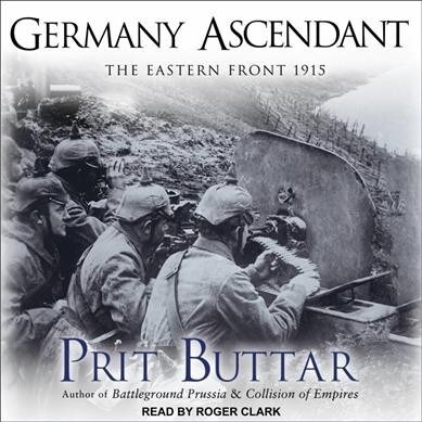 Germany Ascendant: The Eastern Front 1915 (Audio CD)