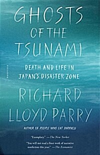 Ghosts of the Tsunami: Death and Life in Japans Disaster Zone (Paperback)