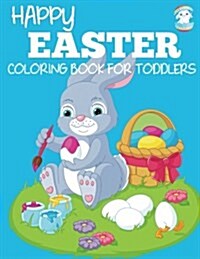 Happy Easter Coloring Book for Toddlers (Paperback)