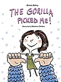 The Gorilla Picked Me! (Hardcover)