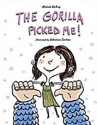 The Gorilla Picked Me! (Paperback)
