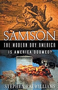 Samson the Modern Day America: Is America Doomed? (Paperback)