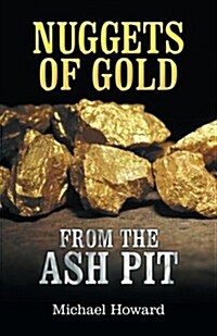 Nuggets of Gold from the Ash Pit (Paperback)