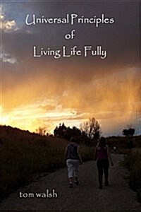 Universal Principles of Living Life Fully (Paperback)