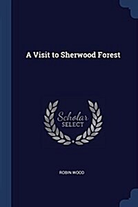 A Visit to Sherwood Forest (Paperback)