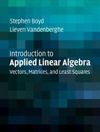 Introduction to Applied Linear Algebra : Vectors, Matrices, and Least Squares (Hardcover)