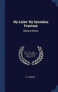 Ny Lal? Ny Syntaksa Frantsay: Nasiana Ohatra (Hardcover)