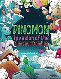 Dinomon - Invasion of the Dinosaur Doodles: A Cute and Fun Coloring Book for Adults and Kids (Relaxation, Meditation) (Paperback)