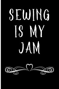 Sewing Is My Jam: Blank Lined Journal (Paperback)