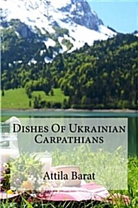 Dishes of Ukrainian Carpathians (Paperback)