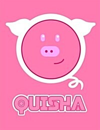 Quisha: Pink Pig 105 Lined Pages Journal, Diary, Notebook, Personalized with Name Christmas, Birthday, Friendship Gifts for Gi (Paperback)