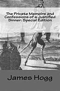 The Private Memoirs and Confessions of a Justified Sinner: Special Edition (Paperback)