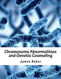 Chromosome Abnormalities and Genetic Counseling (Paperback)