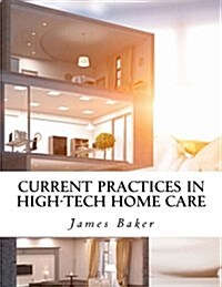 Current Practices in High-Tech Home Care (Paperback)