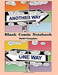 Blank Comic Notebook Multi-Template: Blank Comic Book for Create Your Own Comics with This Comic Book Journal Notebook (Paperback)
