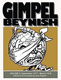 Gimpel Beynish Volume 6: September 1917-March 1918 (Paperback)