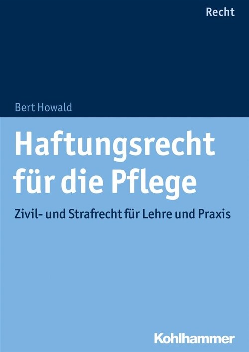 Haftungsrecht Fur Die Pflege: Zivil- Und Strafrecht Fur Lehre Und Praxis (Paperback)