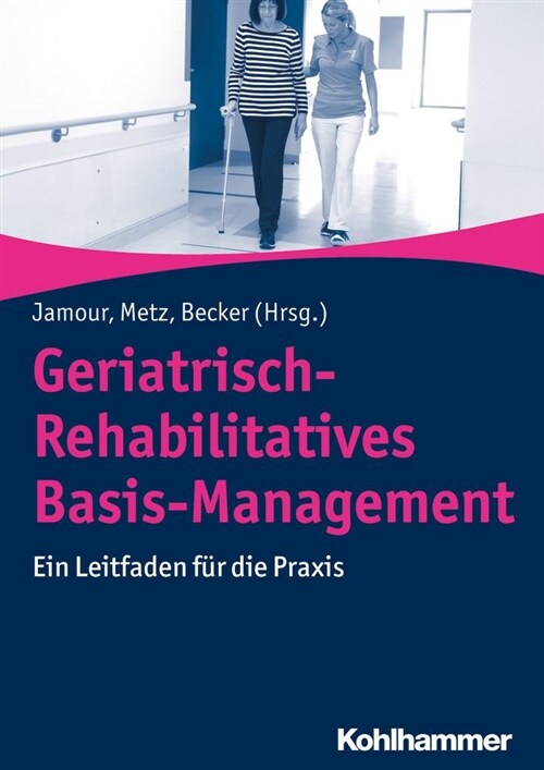 Geriatrisch-Rehabilitatives Basis-Management: Ein Leitfaden Fur Die Praxis (Paperback)