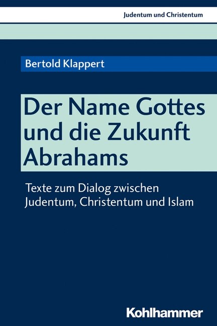 Der Name Gottes Und Die Zukunft Abrahams: Texte Zum Dialog Zwischen Judentum, Christentum Und Islam (Paperback)