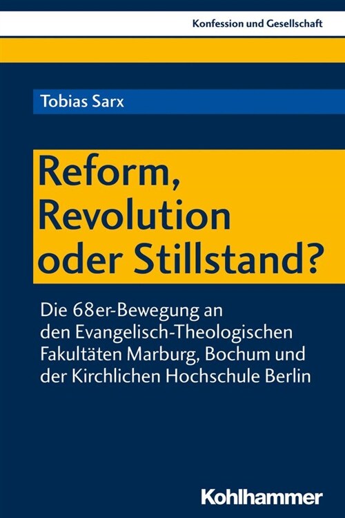 Reform, Revolution Oder Stillstand?: Die 68er-Bewegung an Den Evangelisch-Theologischen Fakultaten Marburg, Bochum Und Der Kirchlichen Hochschule Berl (Paperback)