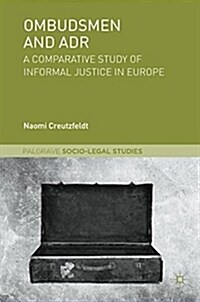 Ombudsmen and Adr: A Comparative Study of Informal Justice in Europe (Hardcover, 2018)