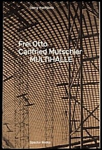 Frei Otto, Carlfried Mutschler: Multihalle (Paperback)