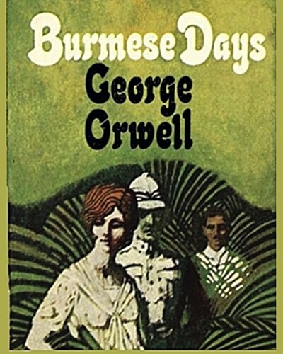 Burmese Days George Orwell - Large Print Edition (Paperback)