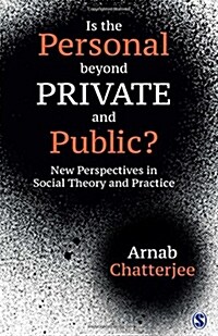 Is the Personal Beyond Private and Public?: New Perspectives in Social Theory and Practice (Hardcover)