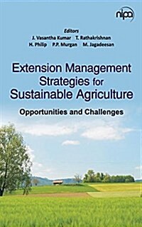 Extension Management Strategies for Sustainable Agriculture: Opportunities and Challenges: Opportunities and Challenges (Hardcover)