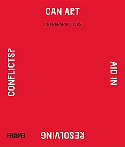 Can Art Aid in Resolving Conflicts?: 100 Perspectives (Hardcover)