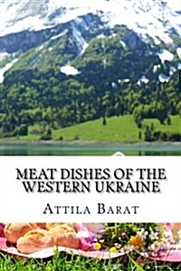 Meat Dishes of the Western Ukraine (Paperback)