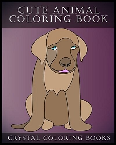 Cute Animal Coloring Book: 30 Simple Line Drawing Cute Animal Coloring Pages (Paperback)