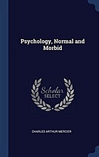 Psychology, Normal and Morbid (Hardcover)