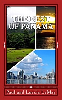 The Best of Panama: For Vacationing and Retirement Living (Paperback)