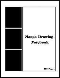 Manga Drawing Notebook: Comic Blank Notebook and Sketchbook for Kids and Adults to Draw Manga Comics and Journal (Paperback)