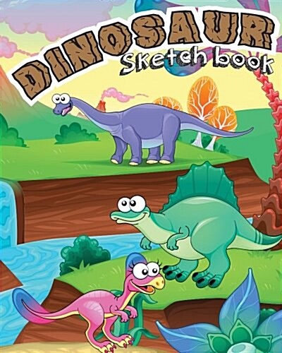 Dinosaur Sketchbook: Paper Book for Sketching, Drawing, Journaling & Doodling (Sketchbooks), Perfect Size at 8 X 10, 120 Pages, ( Cute Dino (Paperback)