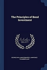 The Principles of Bond Investment (Paperback)