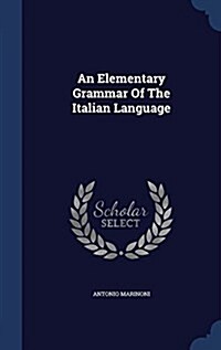 An Elementary Grammar of the Italian Language (Hardcover)