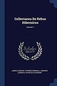 Collectanea de Rebus Hibernicus; Volume 1 (Paperback)