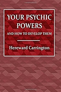 Your Psychic Powers: And How to Develop Them (Paperback)