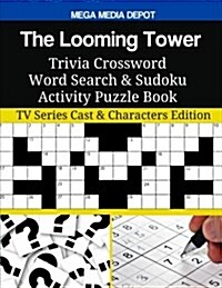 The Looming Tower Trivia Crossword Word Search & Sudoku Activity Puzzle Book: TV Series Cast & Characters Edition (Paperback)