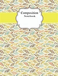 Composition Notebook: School College Ruled Notebooks, Colorful Geometric Abstract, Workbook Journal, 8.5 X 11, 120 Pages (Paperback)