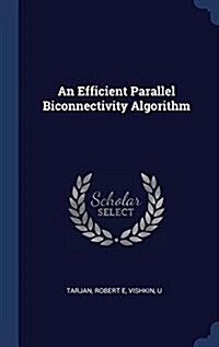 An Efficient Parallel Biconnectivity Algorithm (Hardcover)