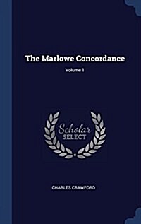 The Marlowe Concordance; Volume 1 (Hardcover)