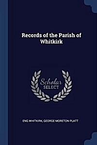 Records of the Parish of Whitkirk (Paperback)