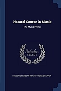 Natural Course in Music: The Music Primer (Paperback)